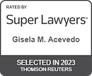 Rated by Super Lawyers | Gisela M. Acevedo, selected in 2023 Thomson Reuters